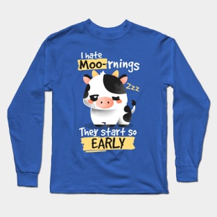 Cow hates mornings Long Sleeve T-Shirt